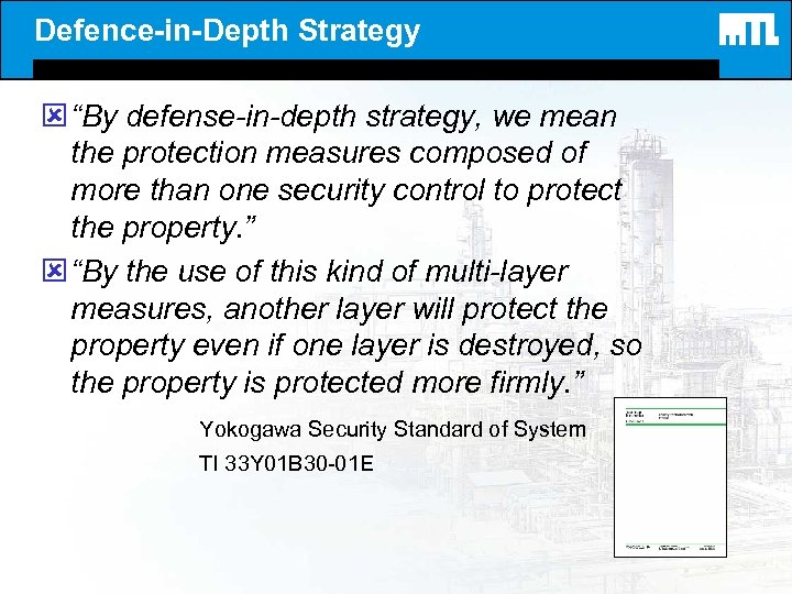 Defence-in-Depth Strategy ý “By defense-in-depth strategy, we mean the protection measures composed of more