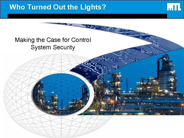 Who Turned Out the Lights? Making the Case for Control System Security 
