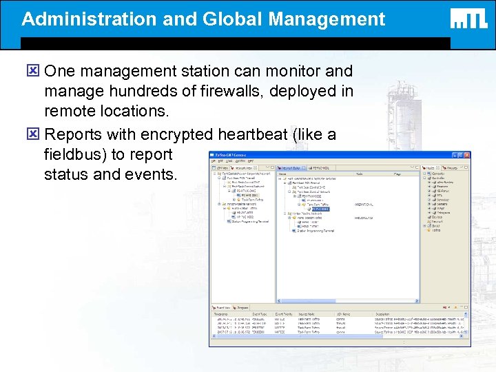 Administration and Global Management ý One management station can monitor and manage hundreds of