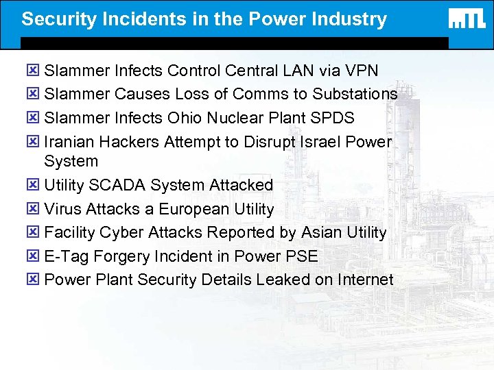 Security Incidents in the Power Industry ý Slammer Infects Control Central LAN via VPN