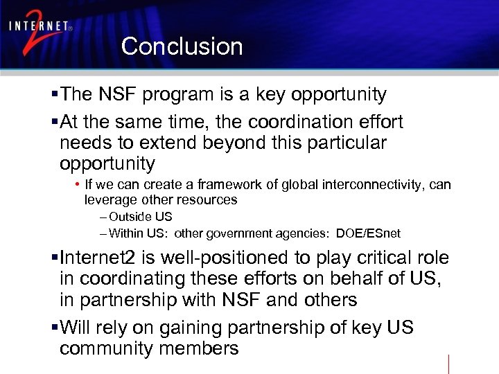 Conclusion §The NSF program is a key opportunity §At the same time, the coordination