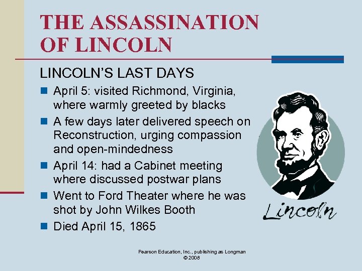 THE ASSASSINATION OF LINCOLN’S LAST DAYS n April 5: visited Richmond, Virginia, n n