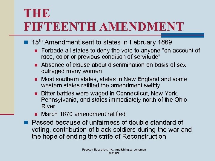 THE FIFTEENTH AMENDMENT n 15 th Amendment sent to states in February 1869 n