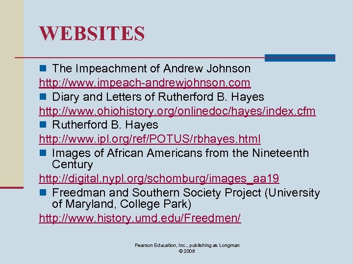 WEBSITES n The Impeachment of Andrew Johnson http: //www. impeach-andrewjohnson. com n Diary and
