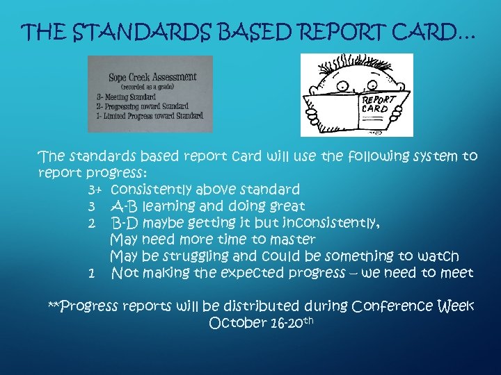 THE STANDARDS BASED REPORT CARD… The standards based report card will use the following