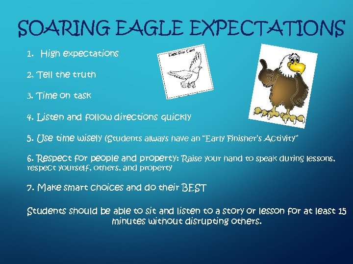 SOARING EAGLE EXPECTATIONS 1. High expectations 2, Tell the truth 3. Time on task