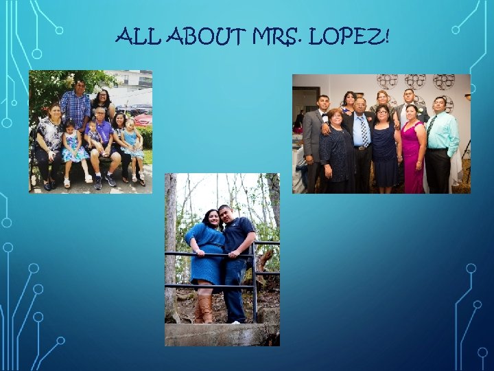 ALL ABOUT MRS. LOPEZ! 