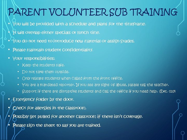 PARENT VOLUNTEER SUB TRAINING • You will be provided with a schedule and plans
