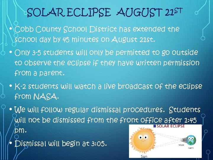 SOLAR ECLIPSE AUGUST 21 ST • Cobb County School District has extended the school