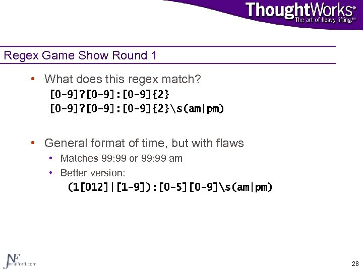 Regex Game Show Round 1 • What does this regex match? [0 -9]: [0
