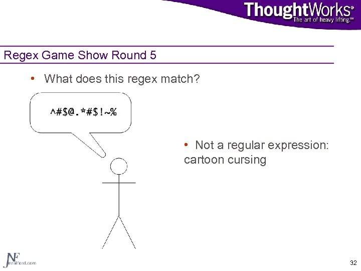 Regex Game Show Round 5 • What does this regex match? ^#$@. *#$!~% •