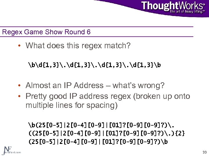 Regex Game Show Round 6 • What does this regex match? bd{1, 3}. d{1,