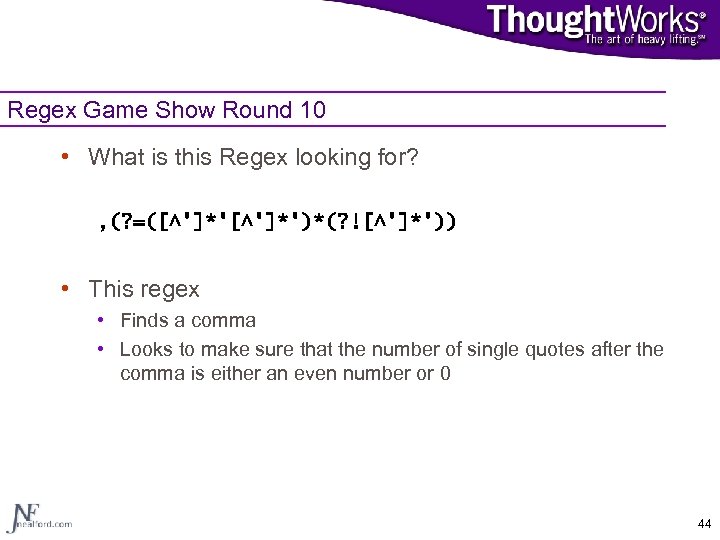 Regex Game Show Round 10 • What is this Regex looking for? , (?