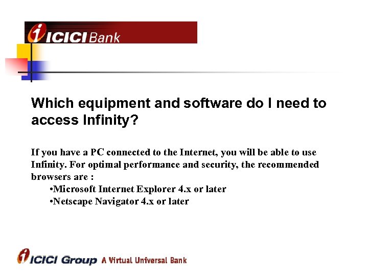 Which equipment and software do I need to access Infinity? If you have a