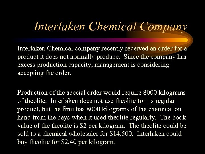 Interlaken Chemical Company Interlaken Chemical company recently received an order for a product it
