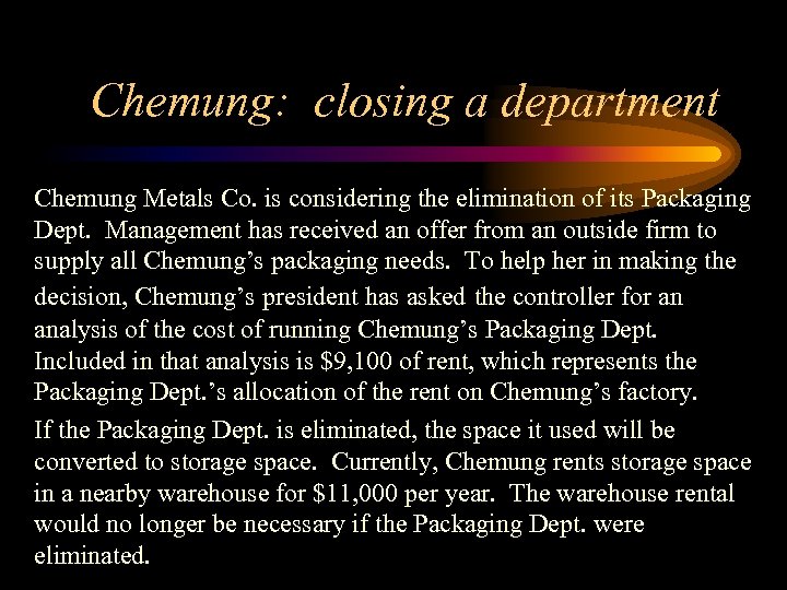 Chemung: closing a department Chemung Metals Co. is considering the elimination of its Packaging
