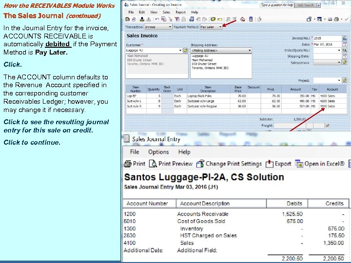 How the RECEIVABLES Module Works The Sales Journal (continued) In the Journal Entry for