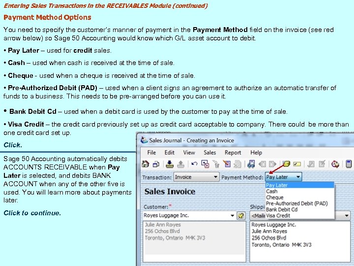 Entering Sales Transactions in the RECEIVABLES Module (continued) Payment Method Options You need to