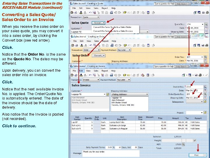 Entering Sales Transactions in the RECEIVABLES Module (continued) Converting a Sales Quote/ Sales Order