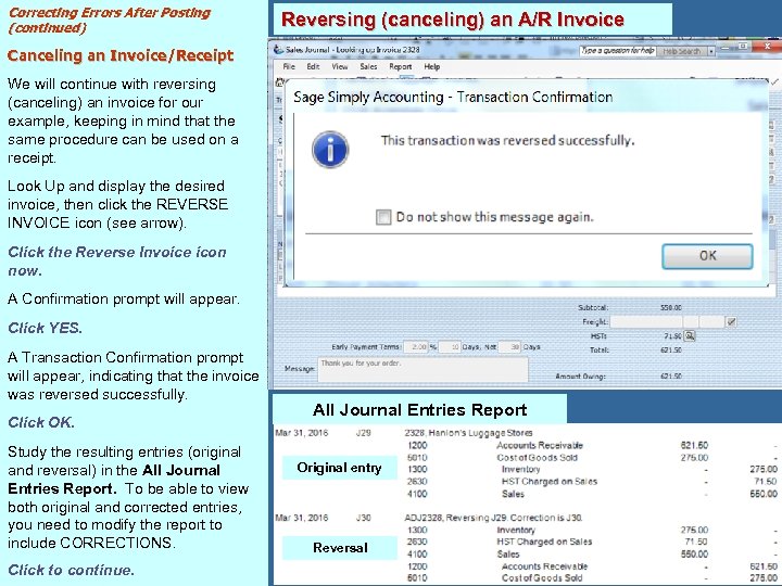 Correcting Errors After Posting (continued) Reversing (canceling) an A/R Invoice Canceling an Invoice/Receipt We