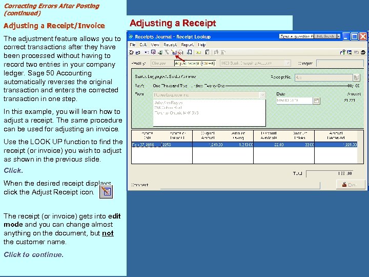 Correcting Errors After Posting (continued) Adjusting a Receipt/Invoice The adjustment feature allows you to