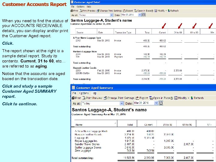 Customer Accounts Report When you need to find the status of your ACCOUNTS RECEIVABLE