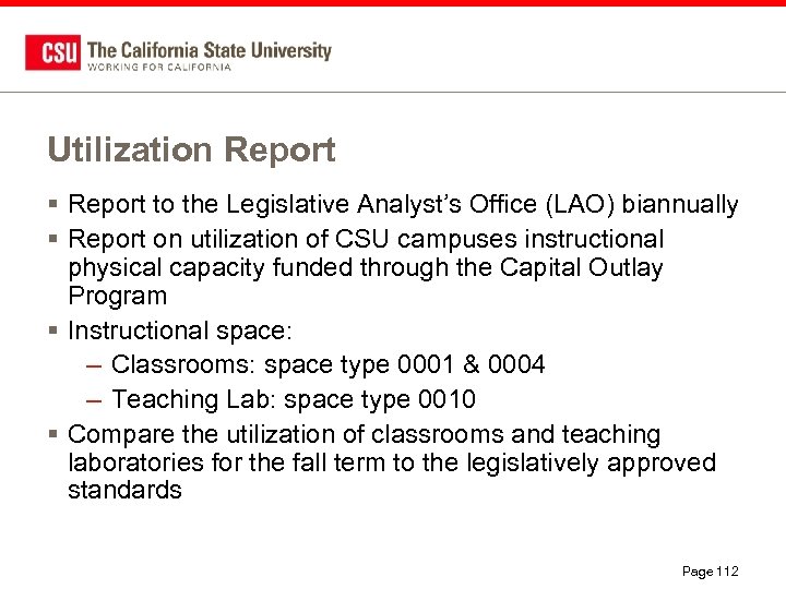 Utilization Report § Report to the Legislative Analyst’s Office (LAO) biannually § Report on