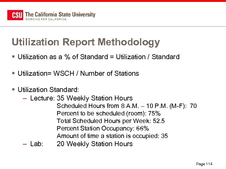 Utilization Report Methodology § Utilization as a % of Standard = Utilization / Standard