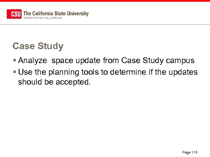 Case Study § Analyze space update from Case Study campus § Use the planning