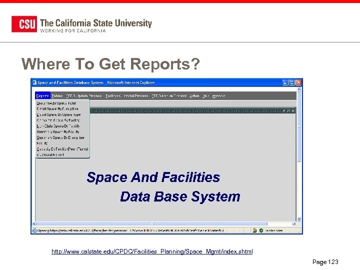 Where To Get Reports? http: //www. calstate. edu/CPDC/Facilities_Planning/Space_Mgmt/index. shtml Page 123 