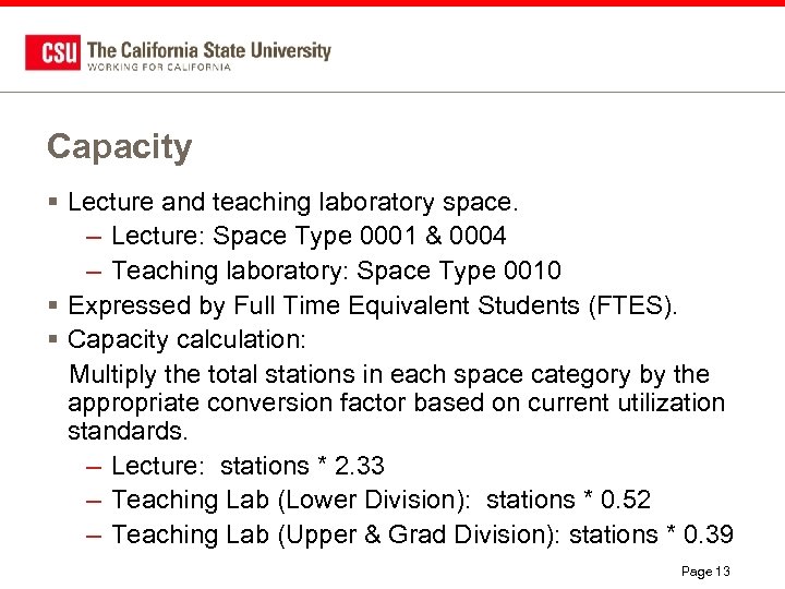 Capacity § Lecture and teaching laboratory space. – Lecture: Space Type 0001 & 0004