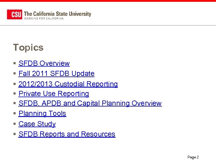 Topics § SFDB Overview § Fall 2011 SFDB Update § 2012/2013 Custodial Reporting §