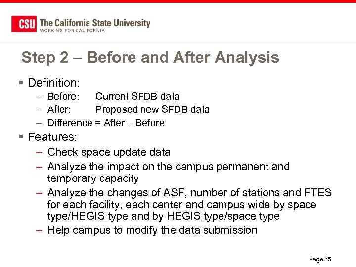 Step 2 – Before and After Analysis § Definition: – Before: Current SFDB data