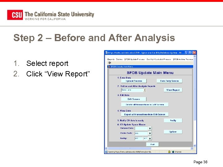 Step 2 – Before and After Analysis 1. Select report 2. Click “View Report”
