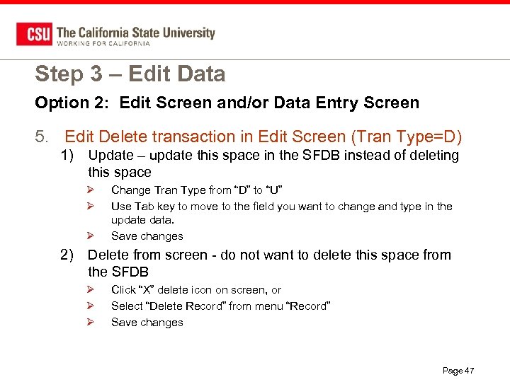 Step 3 – Edit Data Option 2: Edit Screen and/or Data Entry Screen 5.