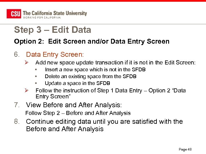 Step 3 – Edit Data Option 2: Edit Screen and/or Data Entry Screen 6.