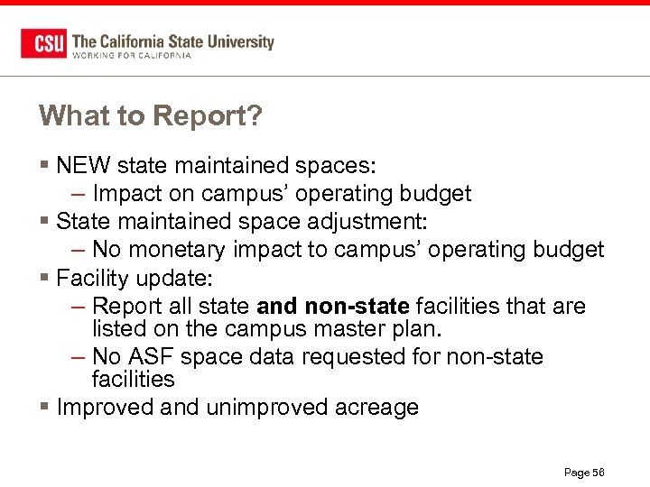 What to Report? § NEW state maintained spaces: – Impact on campus’ operating budget