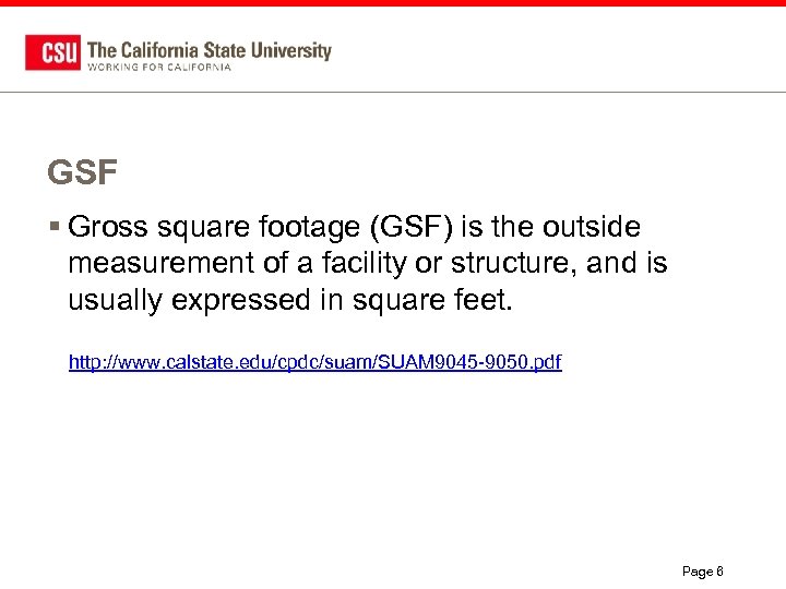 GSF § Gross square footage (GSF) is the outside measurement of a facility or
