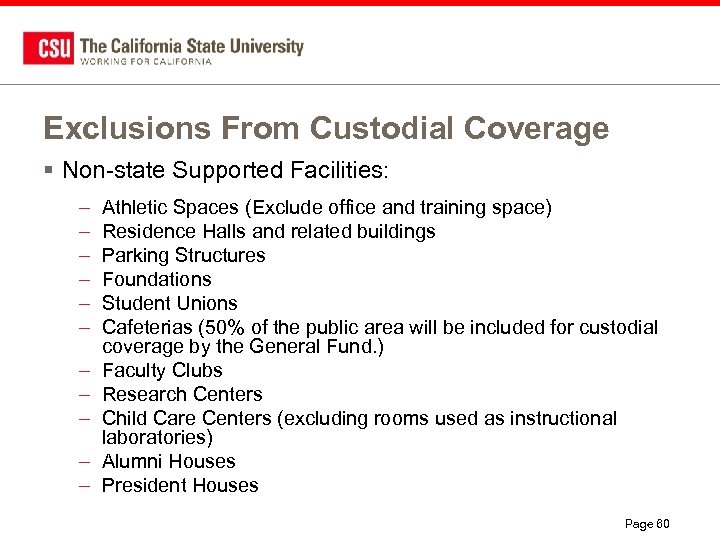 Exclusions From Custodial Coverage § Non-state Supported Facilities: – – – Athletic Spaces (Exclude
