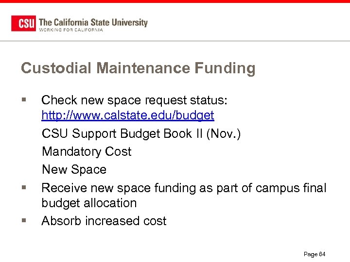 Custodial Maintenance Funding § § § Check new space request status: http: //www. calstate.