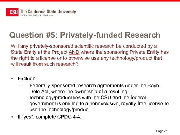 Question #5: Privately-funded Research Will any privately-sponsored scientific research be conducted by a State