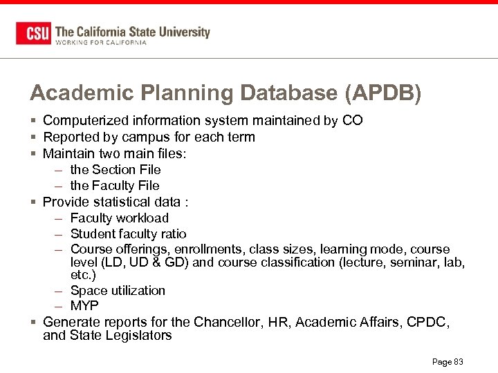 Academic Planning Database (APDB) § Computerized information system maintained by CO § Reported by