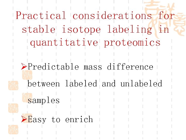 Practical considerations for stable isotope labeling in quantitative proteomics ØPredictable mass difference between labeled