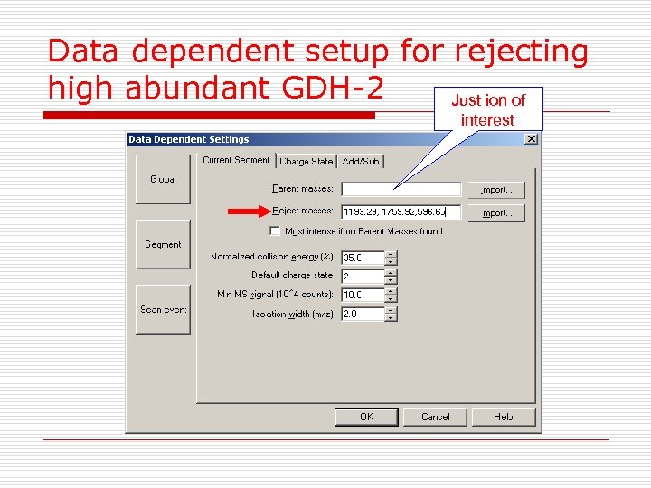 Data dependent setup for rejecting high abundant GDH-2 Just ion of interest 