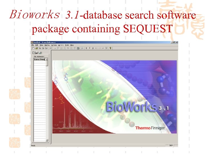 Bioworks 3. 1 -database search software package containing SEQUEST 