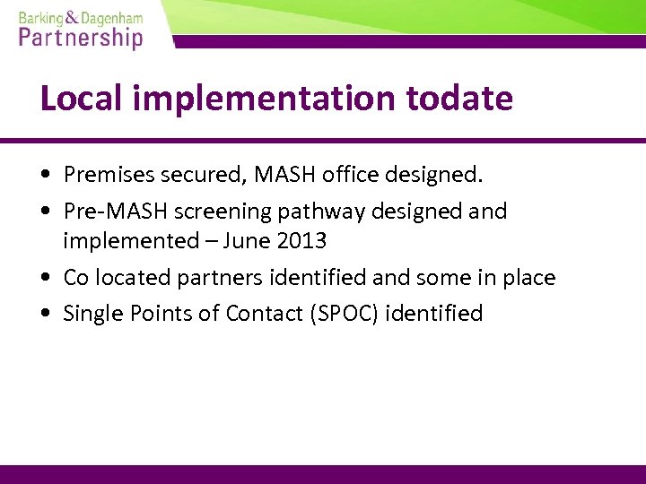 Local implementation todate • Premises secured, MASH office designed. • Pre-MASH screening pathway designed