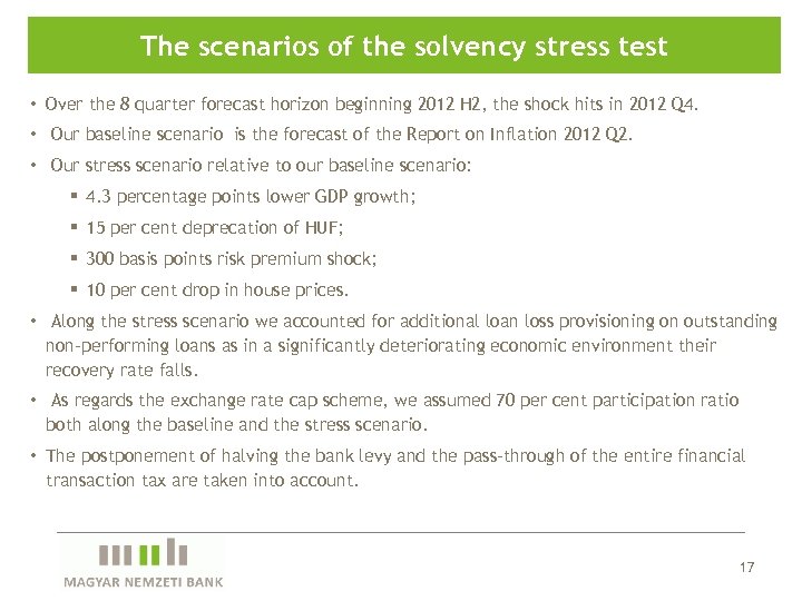 The scenarios of the solvency stress test • Over the 8 quarter forecast horizon
