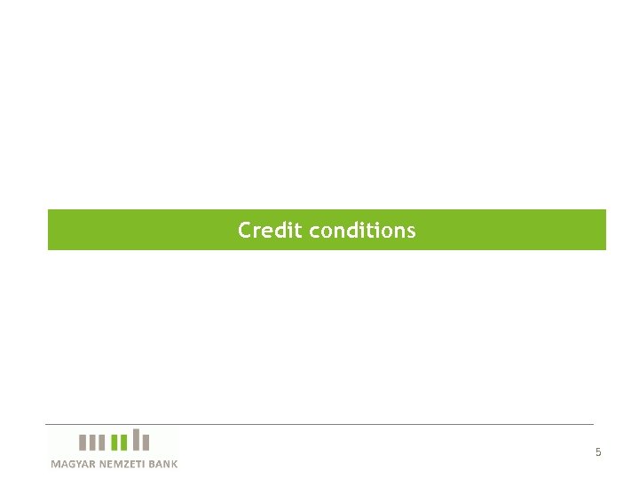 Credit conditions 5 