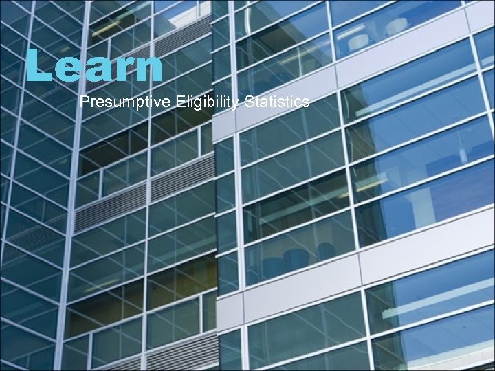 Learn Presumptive Eligibility Statistics 