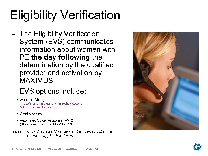 Eligibility Verification The Eligibility Verification System (EVS) communicates information about women with PE the